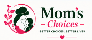 Mom’s Choices — Better Choices, Better Lives